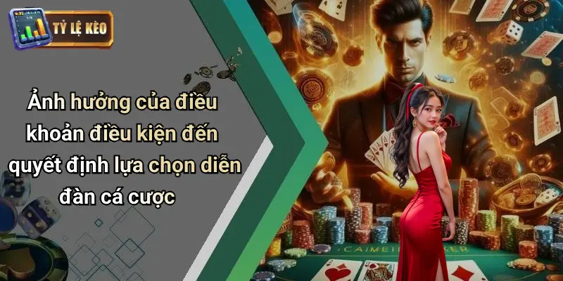 Ảnh hưởng của điều khoản điều kiện đến quyết định lựa chọn diễn đàn cá cược