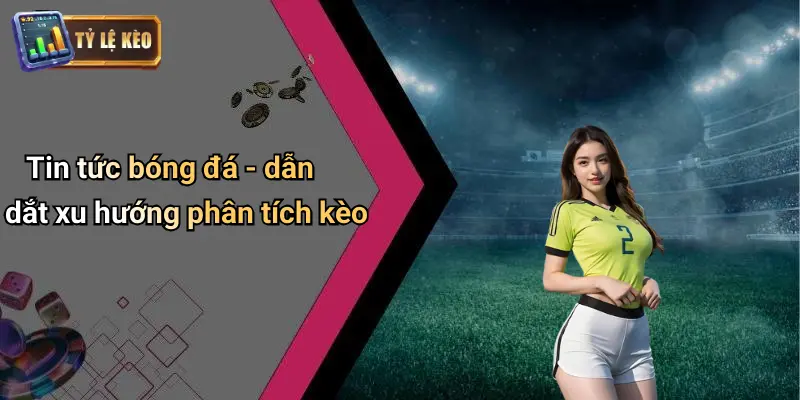 Tin Tức Bóng Đá