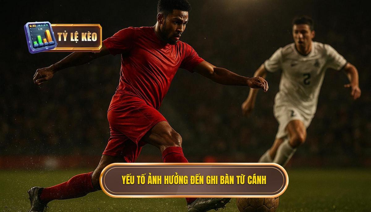 Phân tích các yếu tố ảnh hưởng đến khả năng ghi bàn từ cánh