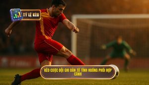 thumb - Kèo cược đội ghi bàn từ tình huống phối hợp cánh